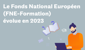 Le Fonds National Européen (FNE Formation) évolue en 2023