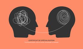 Certificat de spécialisation Psychopathologie, Corps et Travail. Sémiologie et Etiologie